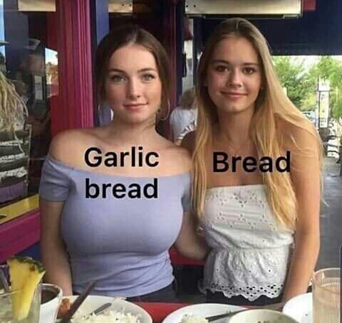 garlic bread bread meme - Garlic bread Bread