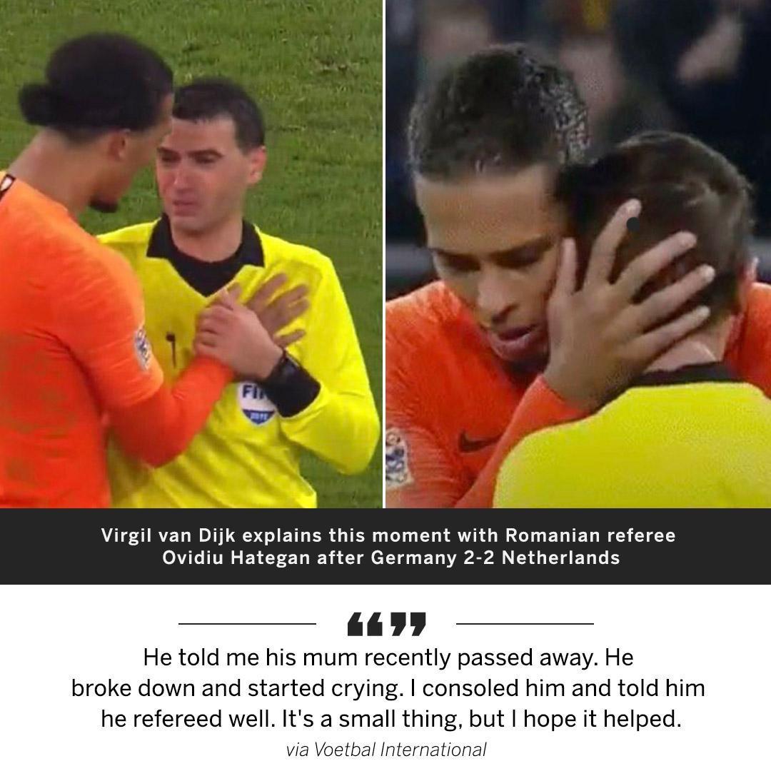 virgil van dijk with referee - Virgil van Dijk explains this moment with Romanian referee Ovidiu Hategan after Germany 22 Netherlands He told me his mum recently passed away. He broke down and started crying. I consoled him and told him he refereed well. 