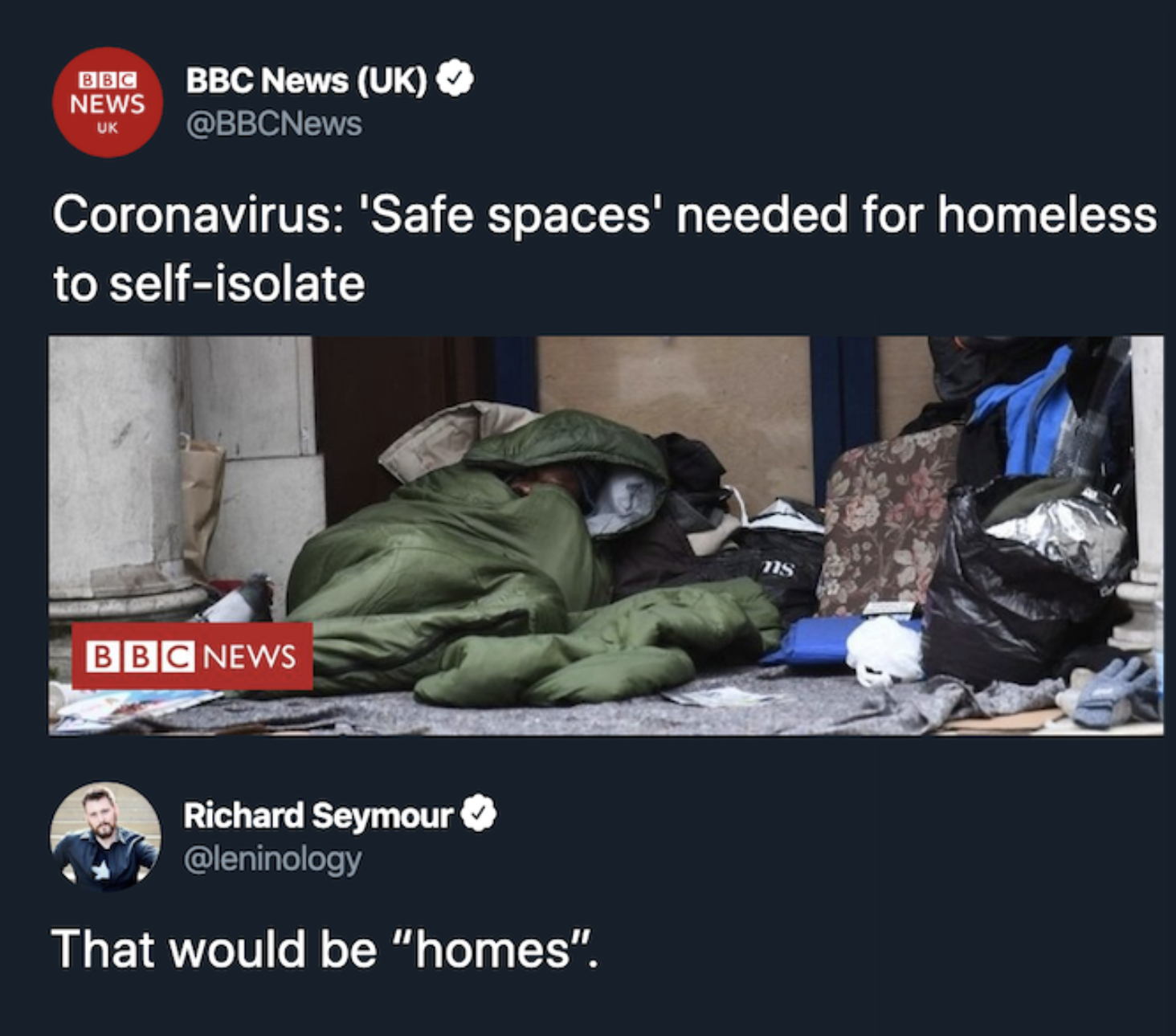 bbc one - Boc News Bbc News Uk Coronavirus 'Safe spaces' needed for homeless to selfisolate Bbc News Richard Seymour That would be "homes".