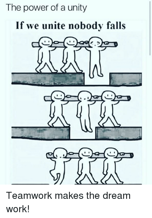 if we unite - The power of a unity If we unite nobody falls Teamwork makes the dream work!