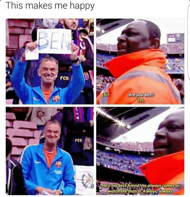 wholesome memes r blessed - This makes me happy Fce Are you Ben? Yes He's my best friend. He always comes to watch the match. Always, always.
