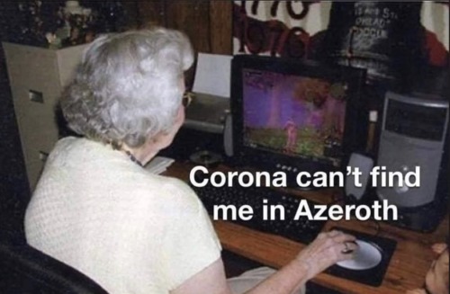 grandma gaming - Corona can't find me in Azeroth
