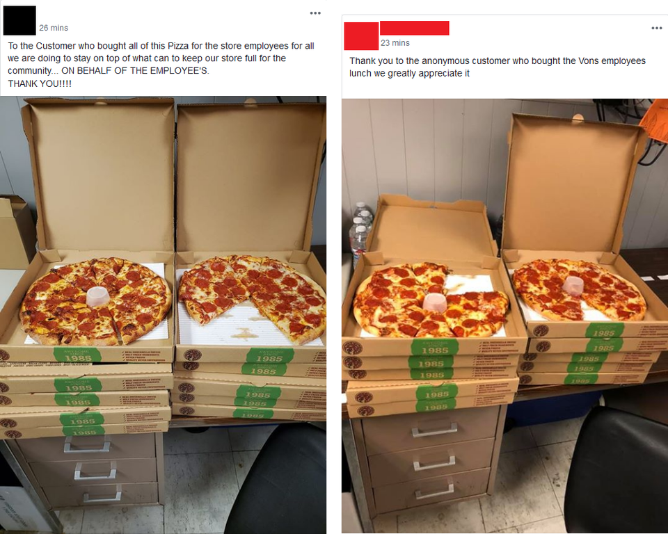 snack - 23 mins To the Customer who bought all of this Pizza for the store employees for all we are doing to stay on top of what can to keep our store full for the community On Behalf Of The Employee'S Thank You! Thank you to the anonymous customer who bo