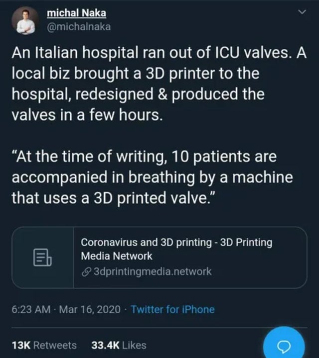 screenshot - michal Naka An Italian hospital ran out of Icu valves. A local biz brought a 3D printer to the hospital, redesigned & produced the valves in a few hours. At the time of writing, 10 patients are accompanied in breathing by a machine that uses 