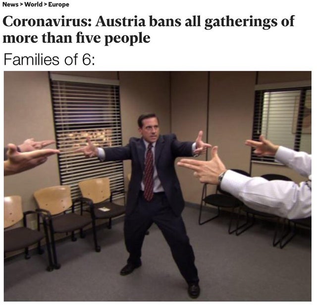 office mexican standoff meme - News > World > Europe Coronavirus Austria bans all gatherings of more than five people Families of 6 Ww