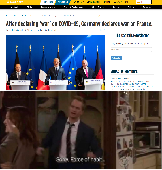 presentation - Teuractiv After declaring 'war' on Covid19, Germany declares war on France. The Capitals Newsletter Euractiv Members A Nimi mo Sorry. Force of habit.