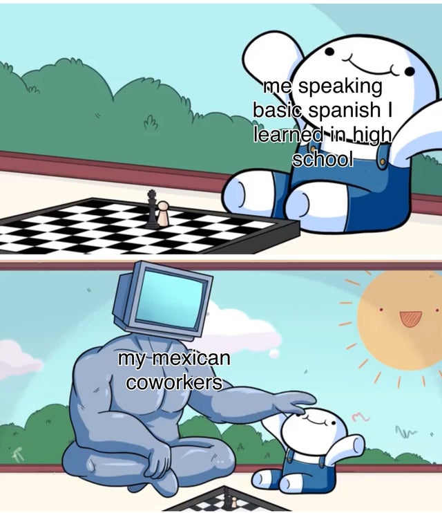 happy memes, wholesome memes, nice memes, clean memes, 2020 memes - odd1sout meme template chess - me speaking basic spanish | learnedin high school my mexican | coworkers