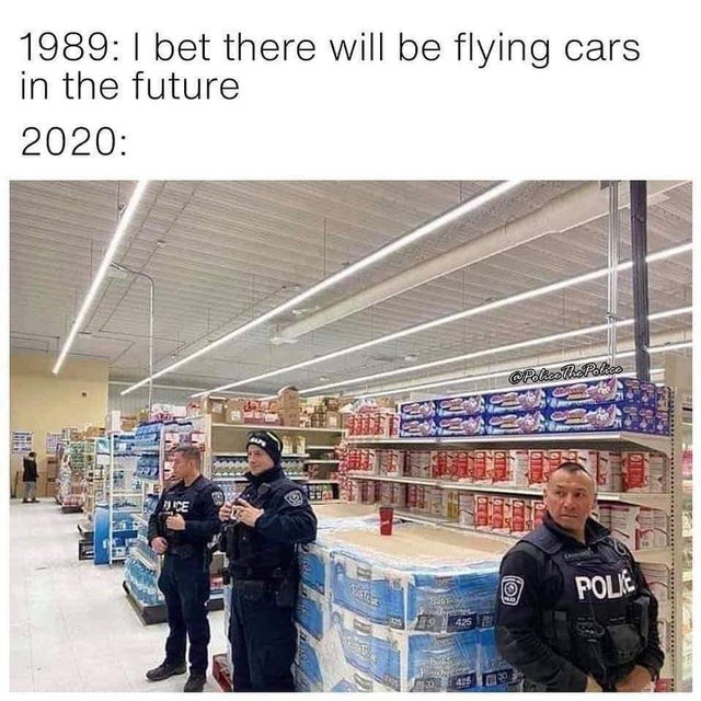 1989 I bet there will be flying cars in the future 2020 PokeThePolics Polie