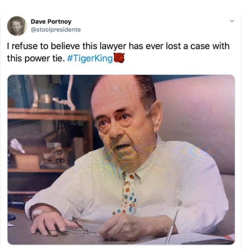 tiger-king-memes-photo caption - Dave po Dave Portnoy I refuse to believe this lawyer has ever lost a case with this power tie.