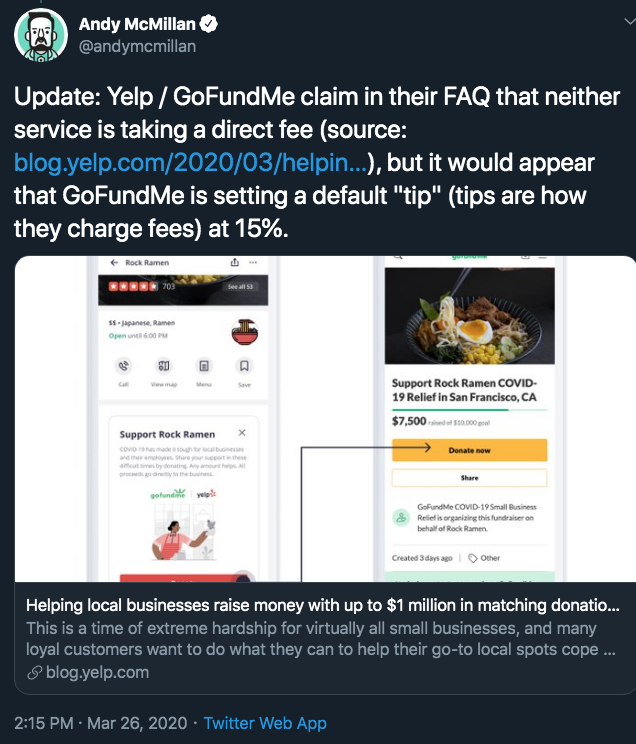 web page - Andy McMillan A Update Yelp GoFundMe claim in their Faq that neither service is taking a direct fee source blog.yelp.com202003helpin..., but it would appear that GoFundMe is setting a default "tip" tips are how they charge fees at 15%. Rock Ram