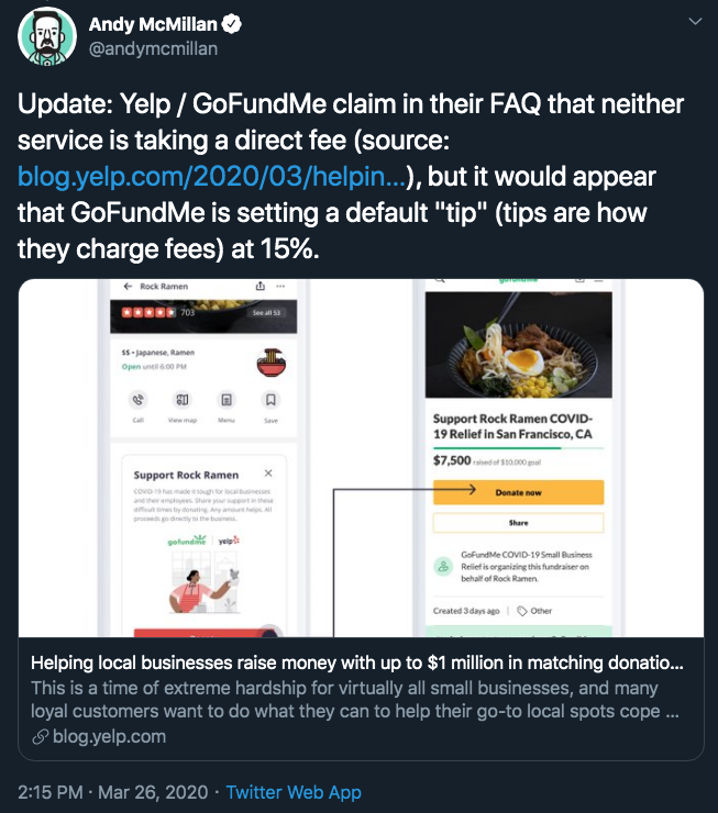 web page - Andy McMillan O Update Yelp GoFundMe claim in their Faq that neither service is taking a direct fee source blog.yelp.com202003helpin..., but it would appear that GoFundMe is setting a default "tip" tips are how they charge fees at 15%. Rock Ram