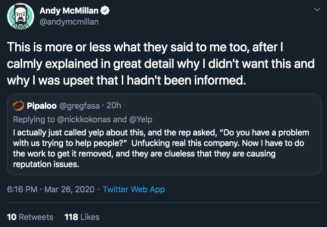 screenshot - Andy McMillan So This is more or less what they said to me too, after calmly explained in great detail why I didn't want this and why I was upset that I hadn't been informed. Pipaloo 20h and I actually just called yelp about this, and the rep