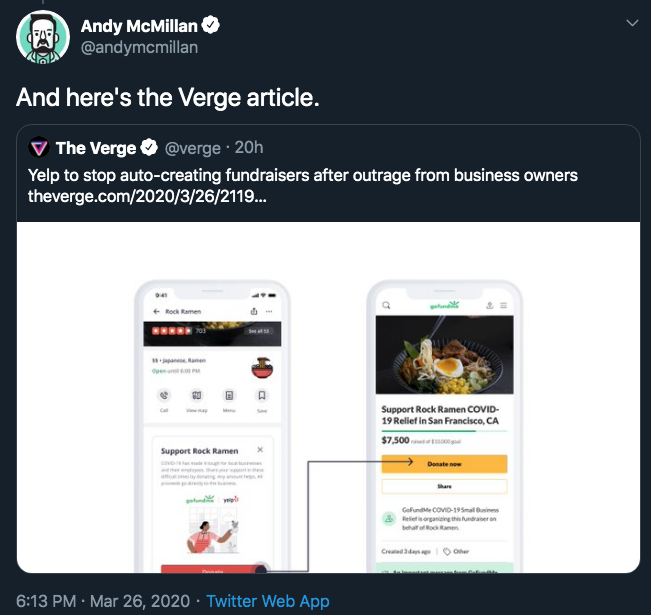 web page - Andy McMillan U And here's the Verge article. V The Verge 20h Yelp to stop autocreating fundraisers after outrage from business owners theverge.com20203262119... Rock Ramen Support Rock Ramen Covid 19 Relief in San Francisco, Ca $7,500 Support 