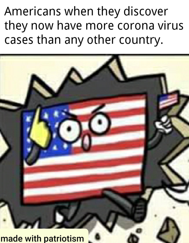 cartoon - Americans when they discover they now have more corona virus cases than any other country. made with patriotism