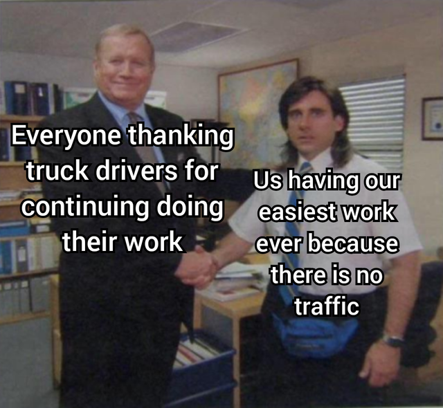 task failed successfully meme - Everyone thanking truck drivers for continuing doing To their work Us having our easiest work ever because there is no traffic