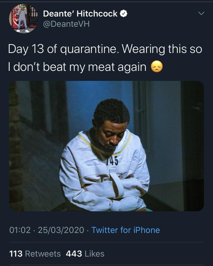 photo caption - Deante' Hitchcock Day 13 of quarantine. Wearing this so I don't beat my meat again 145 25032020. Twitter for iPhone 113 443