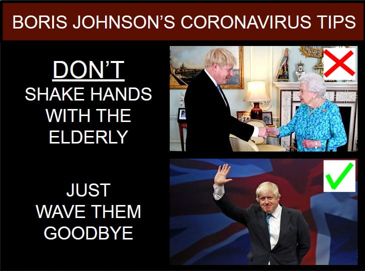 boris johnson coronavirus meme - Boris Johnson'S Coronavirus Tips Don'T Shake Hands With The Elderly Just Wave Them Goodbye
