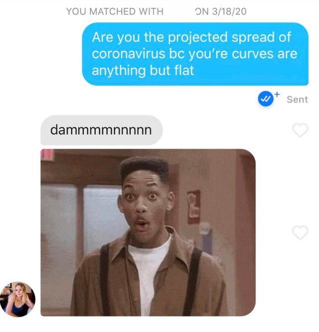 will smith reaction - You Matched With On 31820 Are you the projected spread of coronavirus bc you're curves are anything but flat V Sent dammmmnnnnn