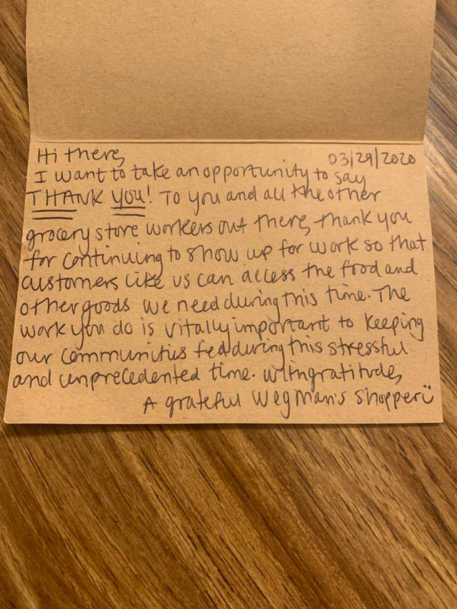 handwriting - Hi there I want to take an opportunity to say 03292020 Thank You! To you and all the other grocery store workers out there thank you for continuing to show up for work so that austomers us can access the food and othergoods we need during th