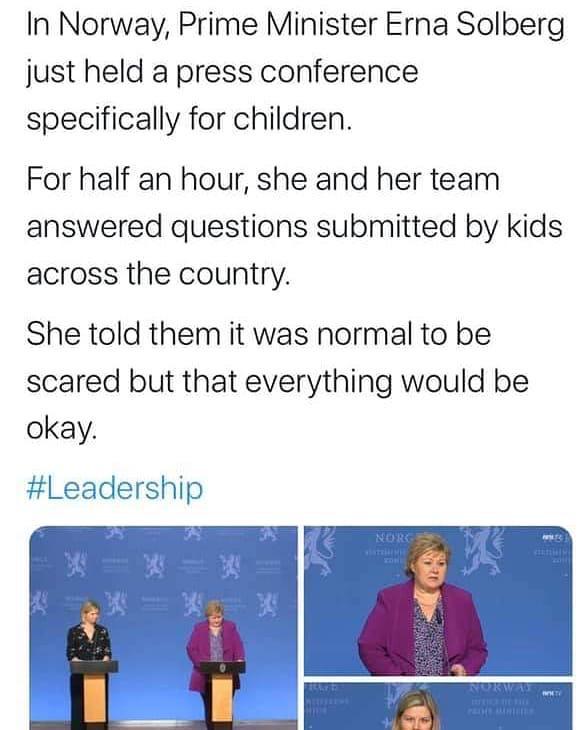 media - In Norway, Prime Minister Erna Solberg just held a press conference specifically for children. For half an hour, she and her team answered questions submitted by kids across the country. She told them it was normal to be scared but that everything