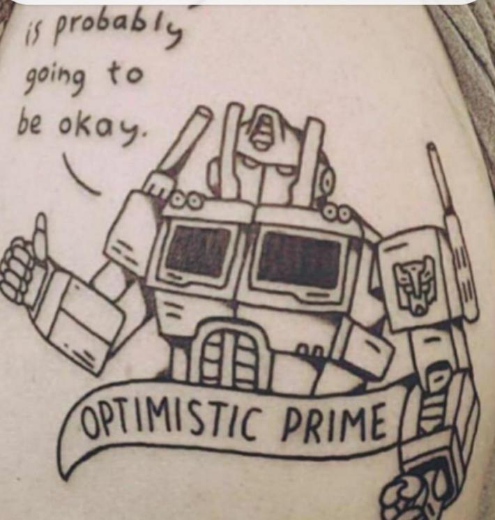 optimistic prime - it is probably going to be okay