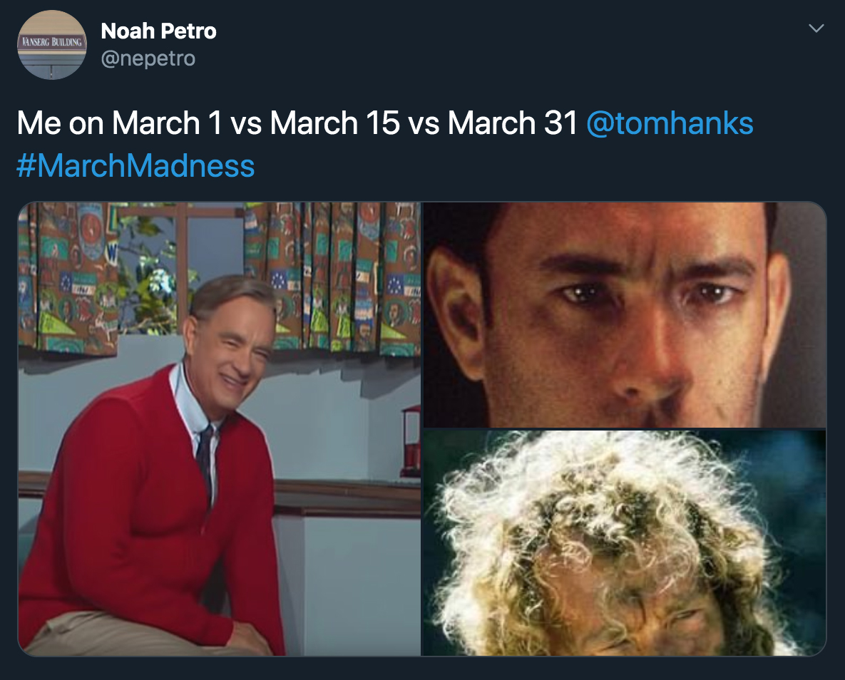 Me on March 1 vs March 15 vs March 31 - tom hanks