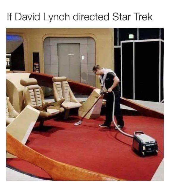 meme - star trek set - If David Lynch directed Star Trek