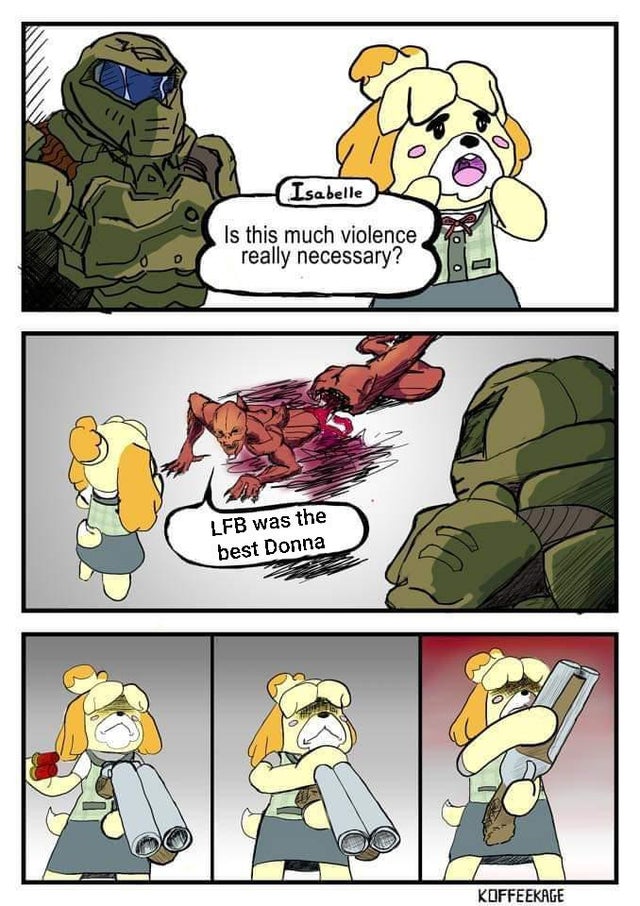 meme - doomguy and isabelle - Isabelle Is this much violence really necessary? Lfb was the best Donna Koffeekage