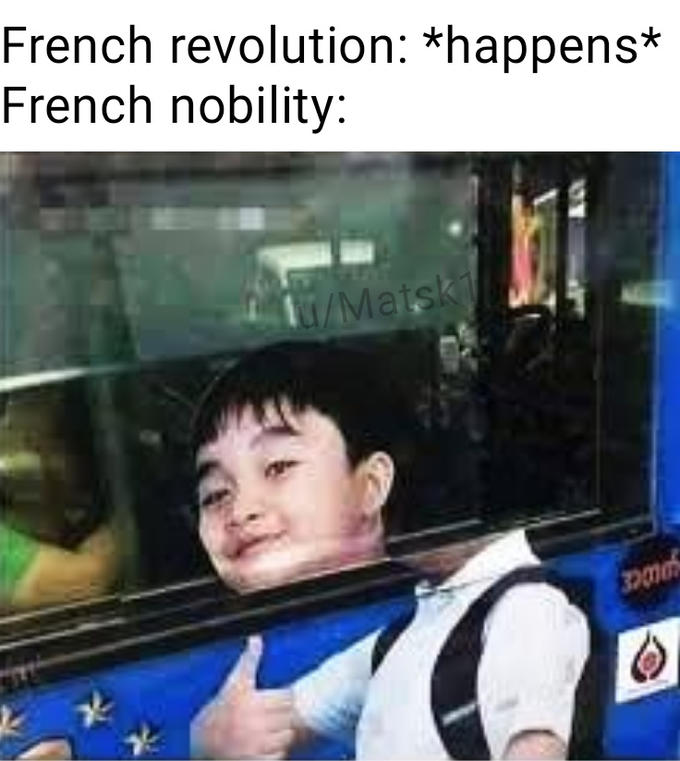 dark humor memes 2020 - French revolution happens French nobility Matsk1 32000