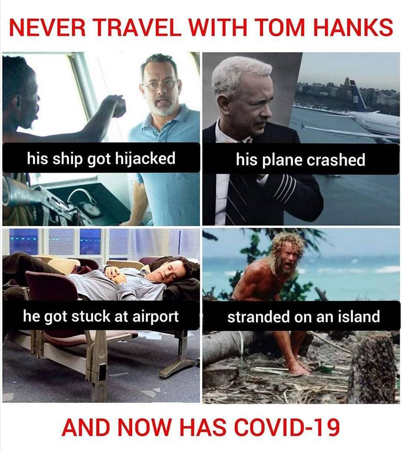 never travel with tom hanks covid - Never Travel With Tom Hanks his ship got hijacked his plane crashed he got stuck at airport stranded on an island And Now Has Covid19