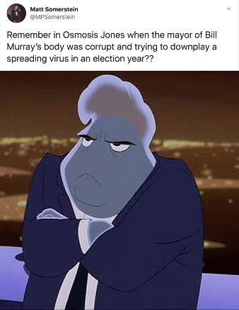 osmosis jones mayor phlegmming - Matt Somerstein Remember in Osmosis Jones when the mayor of Bill Murray's body was corrupt and trying to downplay a spreading virus in an election year??