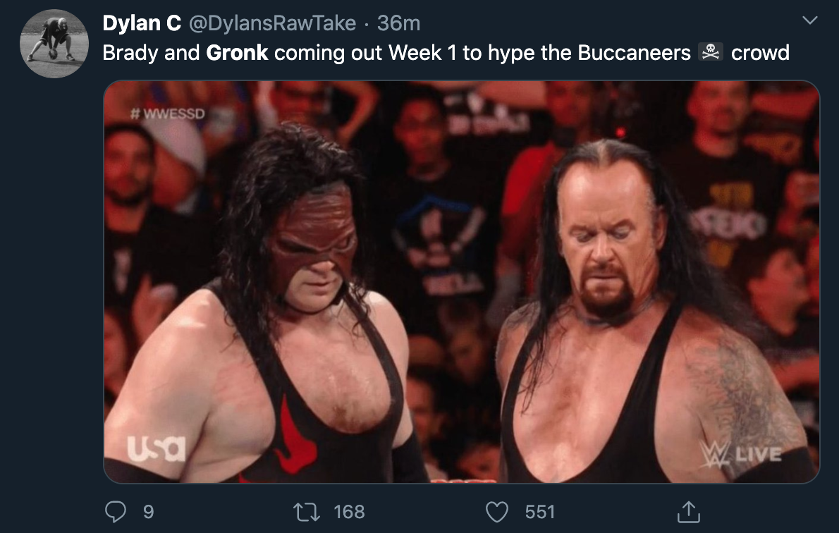 gronk meme - kane and undertaker - Dylan C . 36m Brady and Gronk coming out Week 1 to hype the Buccaneers crowd Usa Live 99 168 5511
