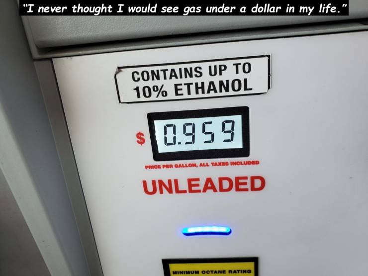 periodico el debate - Nought I would see gas under a dollar in my life. Contains Up To 10% Ethanol $ 0.959 Prior Per Gallon, All Taxes Inoluded Unleaded Minimum Octanet
