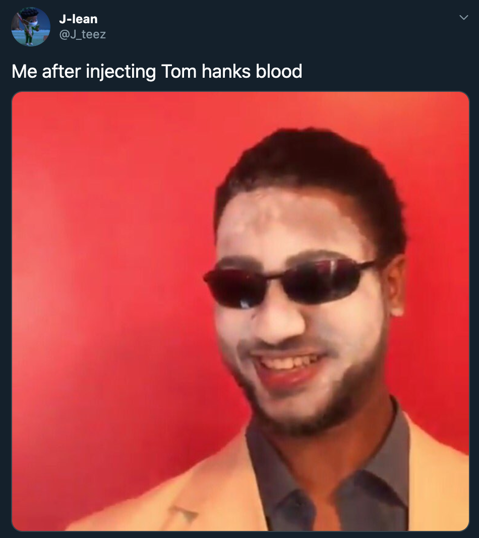 tom hanks blood meme - me after injecting tom hanks blood
