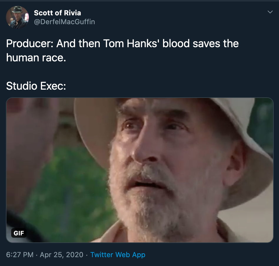 tom hanks blood meme - producer: and then tom hanks' blood saves the human race studio exec: