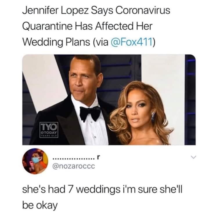 alex rodriguez - Jennifer Lopez Says Coronavirus Quarantine Has Affected Her Wedding Plans via Tyo Otoday Years Old she's had 7 weddings i'm sure she'll be okay