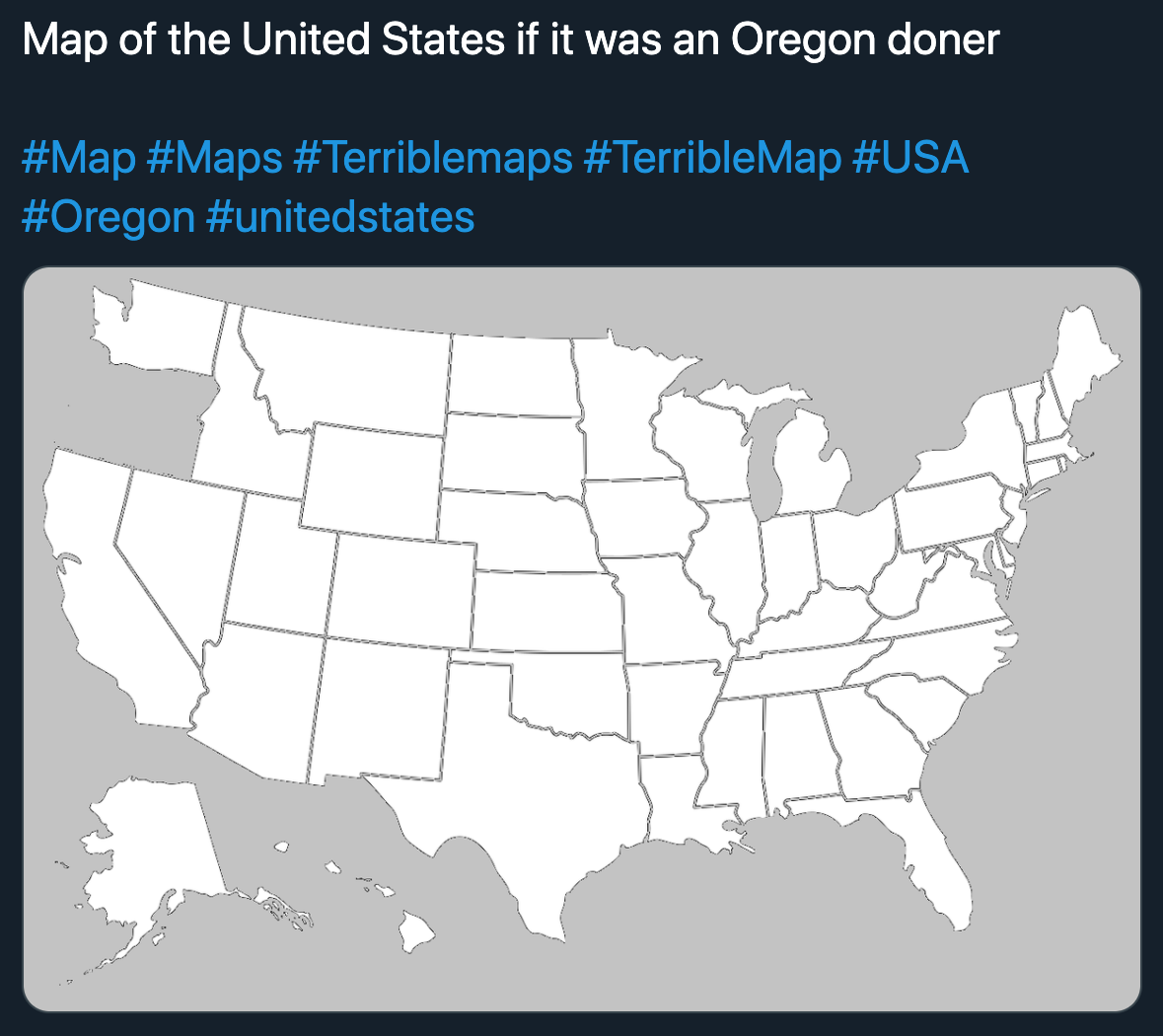 terrible map jokes - map of the united states if it was an oregon donor