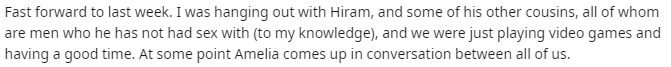 handwriting - Fast forward to last week. I was hanging out with Hiram, and some of his other cousins, all of whom are men who he has not had sex with to my knowledge, and we were just playing video games and having a good time. At some point Amelia comes 