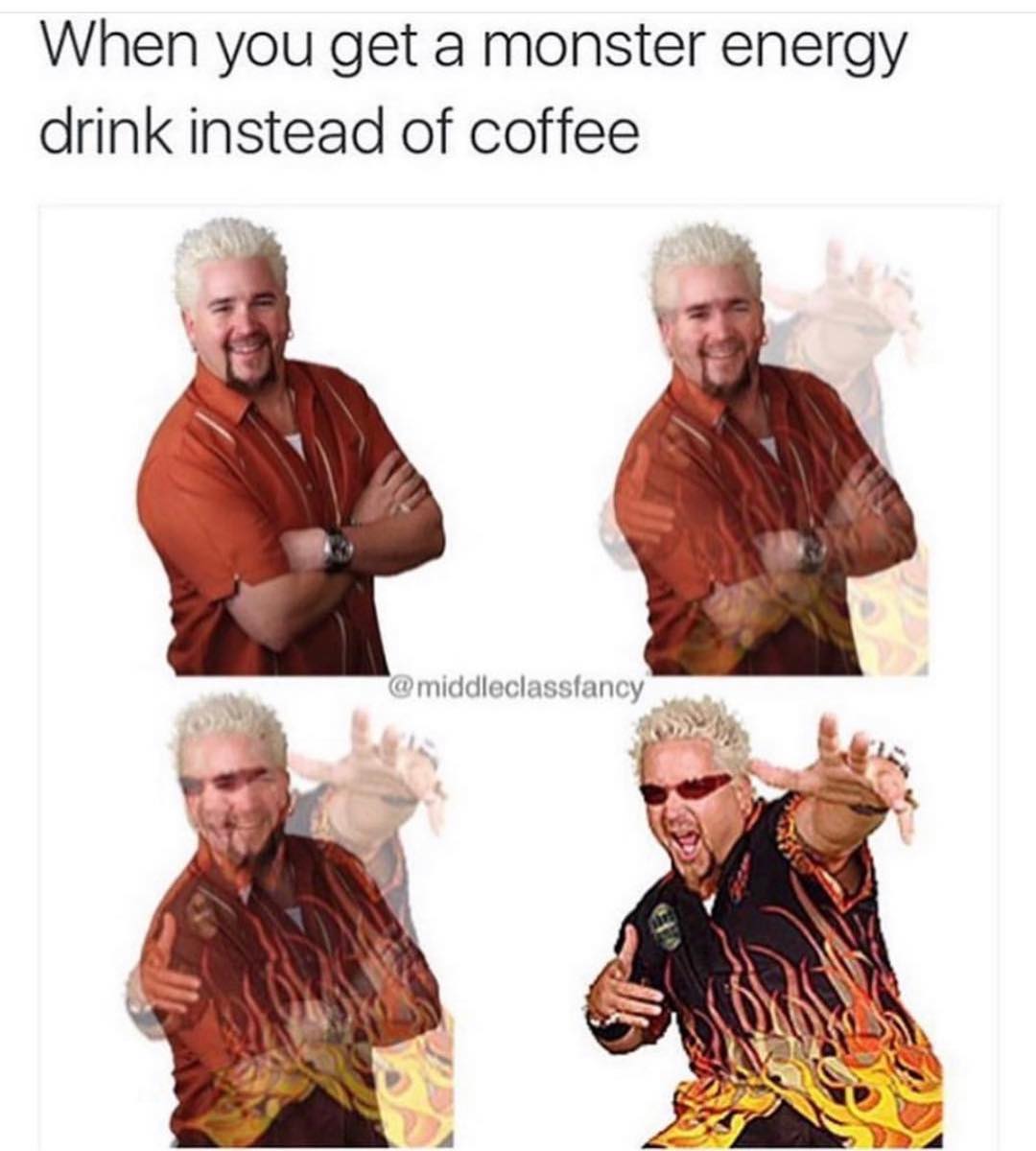 guy fieri crossover memes - when you get a monster energy drink instead of coffee