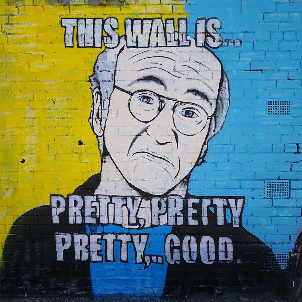 graffiti memes - Larry David This Wall is Prelty Pretty Pretty...Good