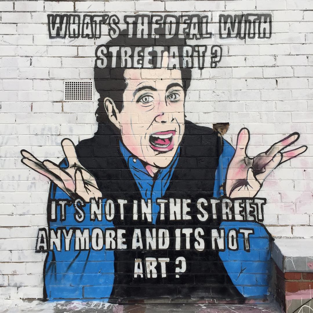 graffiti memes - jerry seinfeld What'S The deal With Street art I' S Not In The Street Anymore And It's Not Art