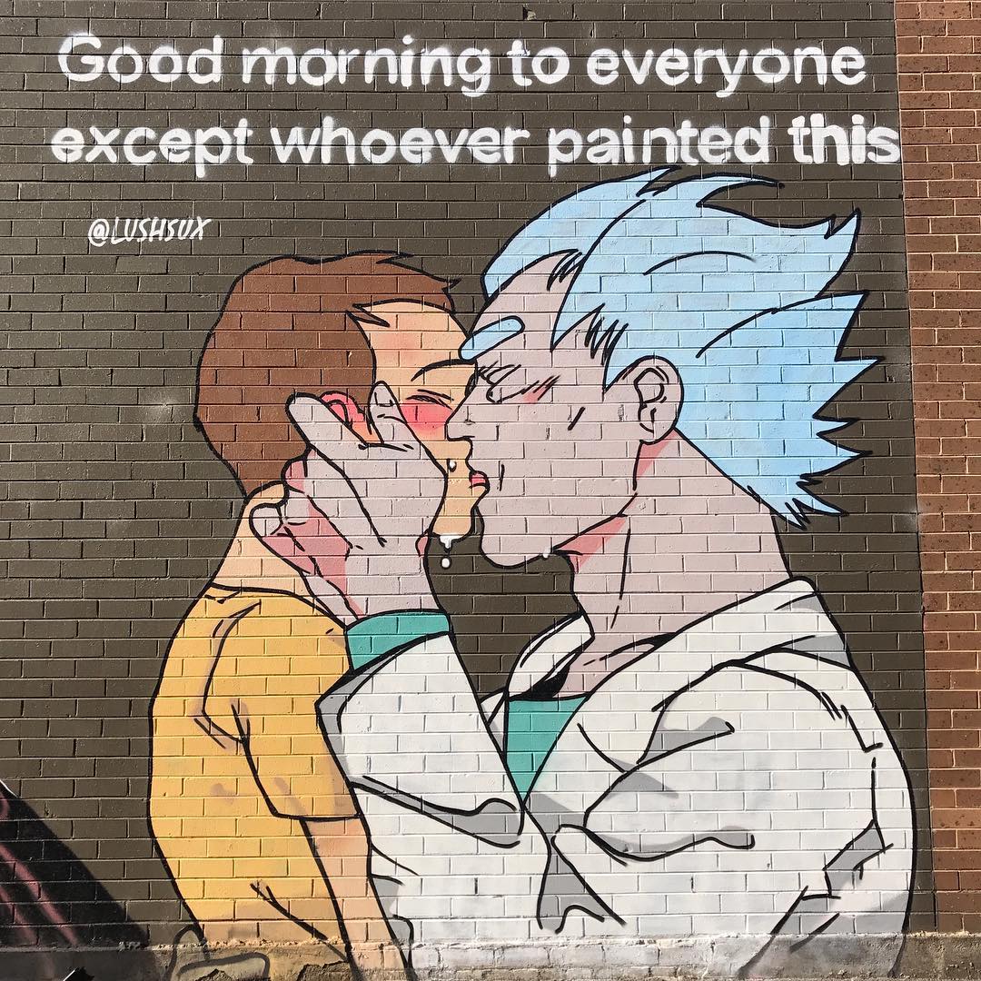 graffiti memes - Good morning to everyone except whoever painted this anime kissing rick and morty