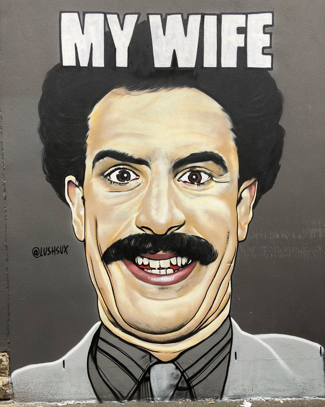 graffiti memes - my wife borat