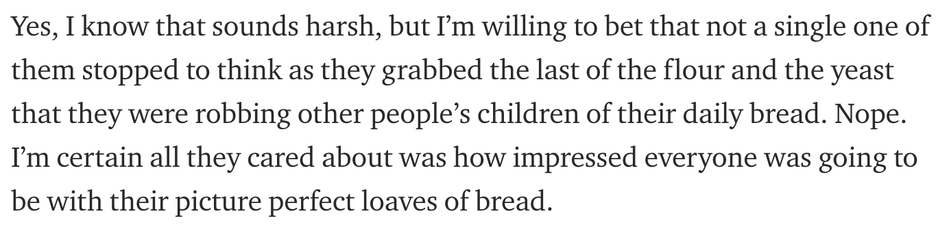 karen caren bread - Yes, I know that sounds harsh, but I’m willing to bet that not a single one of them stopped to think as they grabbed the last of the flour and the yeast that they were robbing other people’s children of their daily bread. Nope. I’m cer
