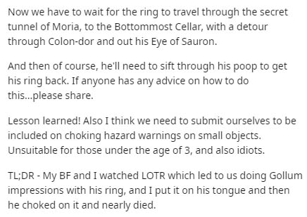 document - Now we have to wait for the ring to travel through the secret tunnel of Moria, to the Bottommost Cellar, with a detour through Colondor and out his Eye of Sauron. And then of course, he'll need to sift through his poop to get his ring back. If 