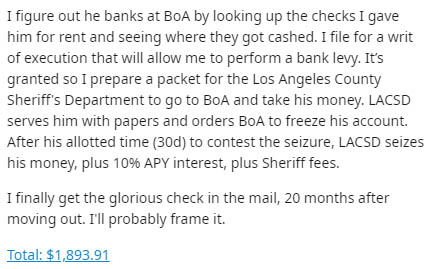 document - I figure out he banks at BoA by looking up the checks I gave him for rent and seeing where they got cashed. I file for a writ of execution that will allow me to perform a bank levy. It's granted so I prepare a packet for the Los Angeles County 