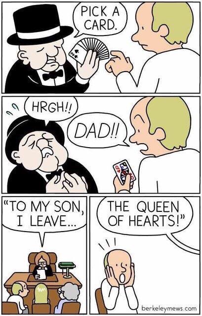 pick a card comic - I Pick A Card. Hrgh!! C Dad!! "To My Son | The Queen I Leave... Of Hearts! berkeleymews.com