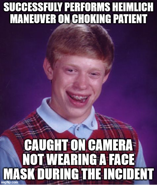 happy nurses week memes - successfully performs heimlich maneuver on choking patient. caught on camera not wearing a face mask during the incident