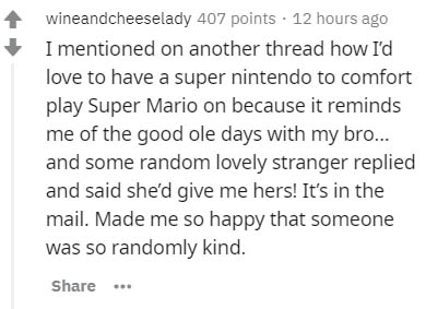 handwriting - wineandcheeselady 407 points. 12 hours ago I mentioned on another thread how I'd love to have a super nintendo to comfort play Super Mario on because it reminds me of the good ole days with my bro... and some random lovely stranger replied a