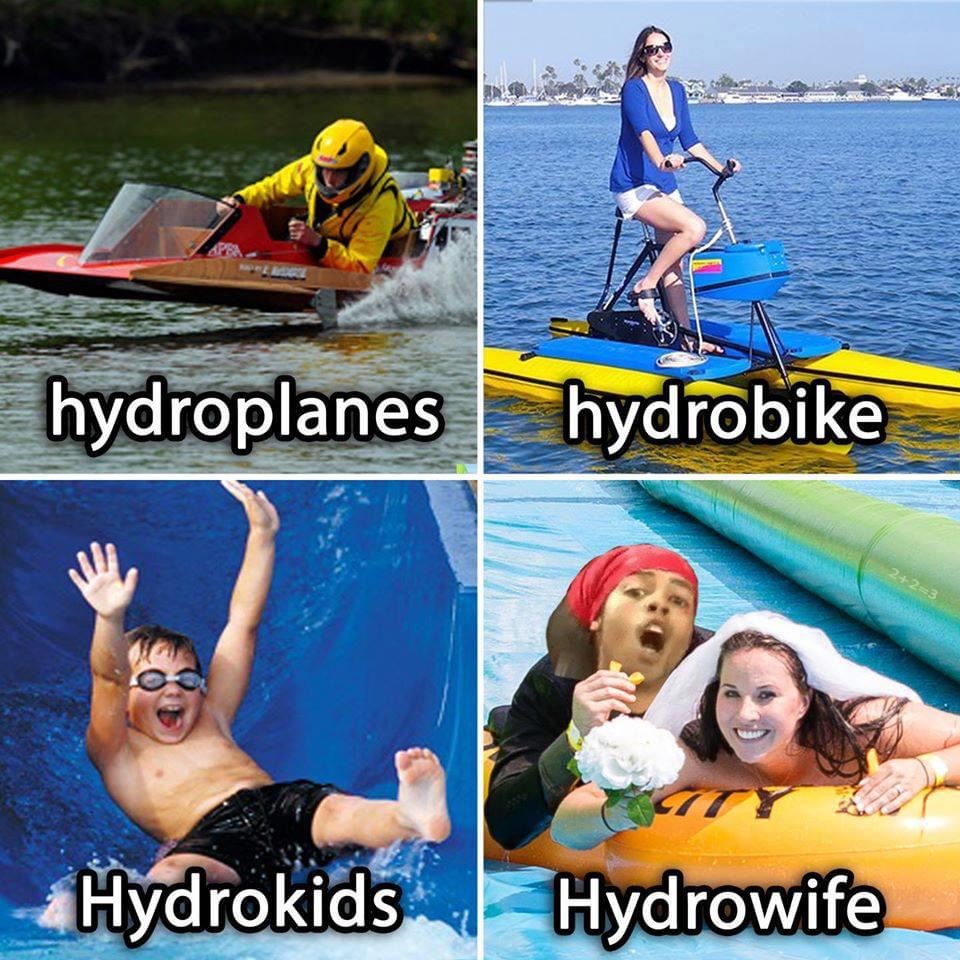 hydrowife meme - hydroplanes hydrobike Hydrokids Hydrowife